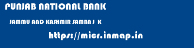 PUNJAB NATIONAL BANK  JAMMU AND KASHMIR SAMBA J  K    micr code
